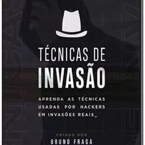Capa: Técnicas de Invasão Bruno Fraga Download 2022: Acesso Urgente!