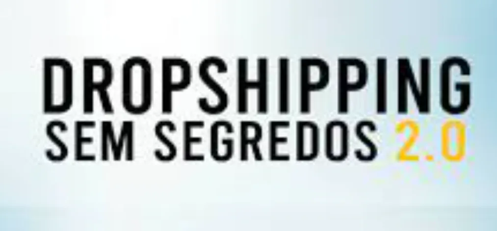 Capa: Dropshipping Sem Segredos 2.0 Baixar: Domine o Rei do Drop