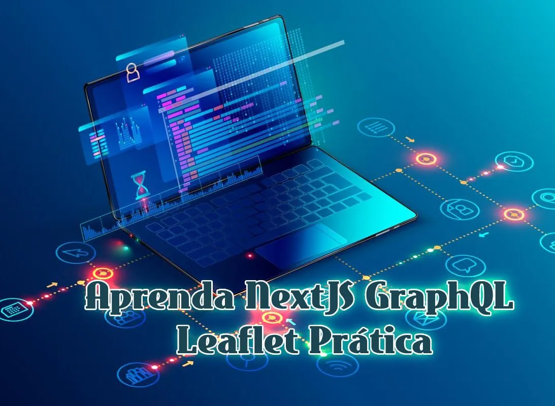 Capa: Baixar Curso NextJS, GraphQL e Leaflet – Willian Justen