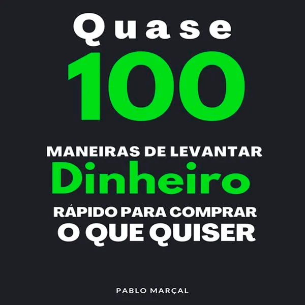 Capa: Baixar Quase 100 Maneiras de Levantar Dinheiro: Curso Completo