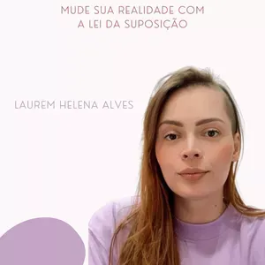 Capa: Baixar Lei da Suposição Laurem Helena Alves: Transforme sua Realidade