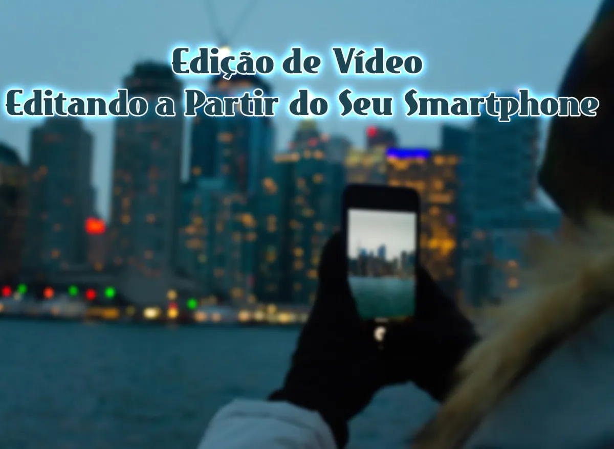 Capa: Edição de Vídeo Smartphone Gaveta: Download Imediato!