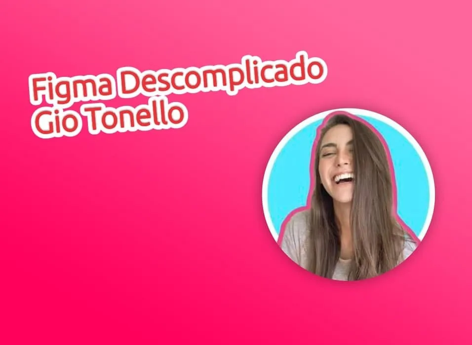 Capa: Baixar Figma Descomplicado por Gio Tonello em 2024