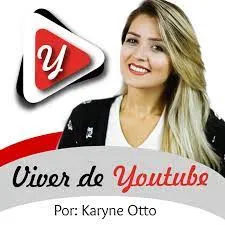 Capa: Viver de YouTube Karyne Otto: Baixar Curso Completo | 2017