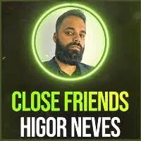 Capa: Close Friends Higor Neves: Download Exclusivo para Acelerar Lucros