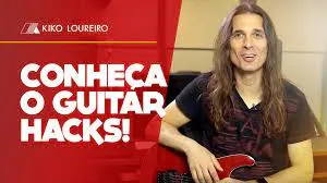 Capa: Kiko Loureiro Guitar Hacks: Baixe Agora o Curso Completo!