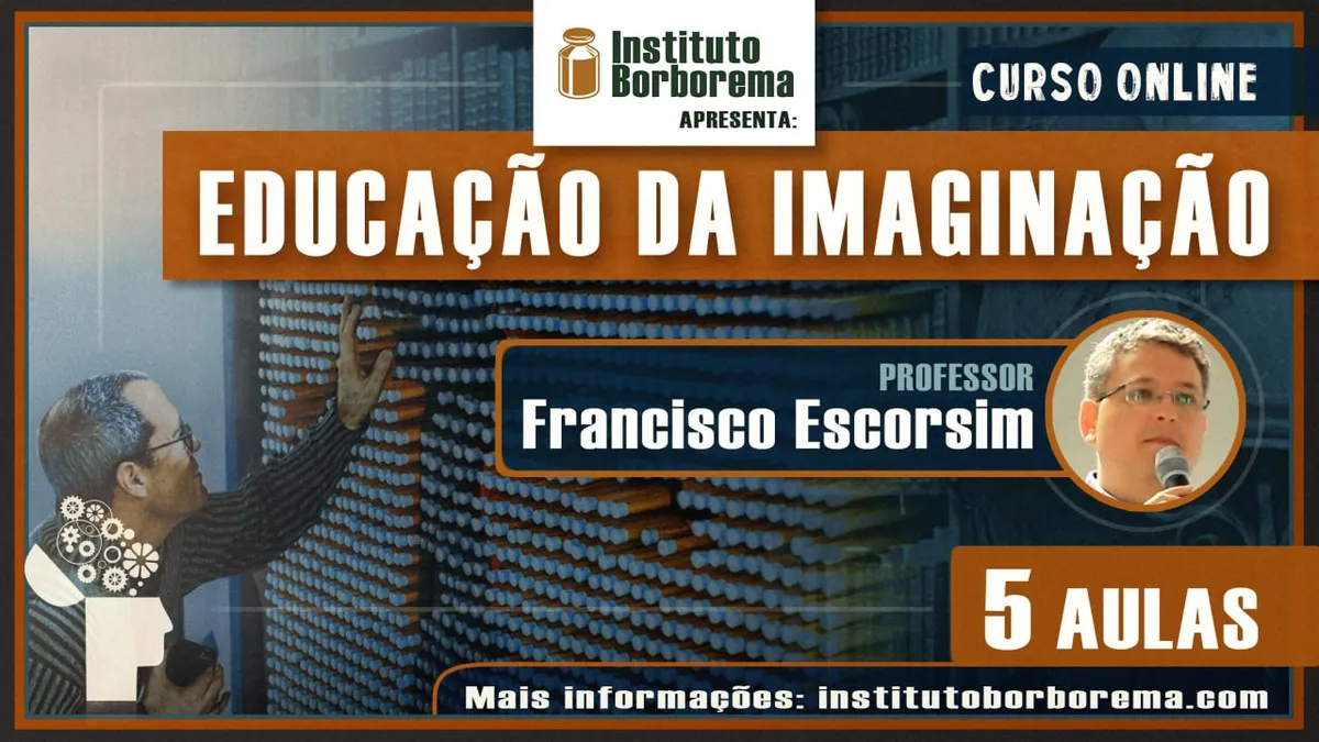 Capa: Baixar “A Educação da Imaginação” Francisco Escorsim – Curso 2020 Completo
