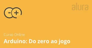 Capa: Arduino: Baixar Curso Completo Alura do Zero ao Jogo
