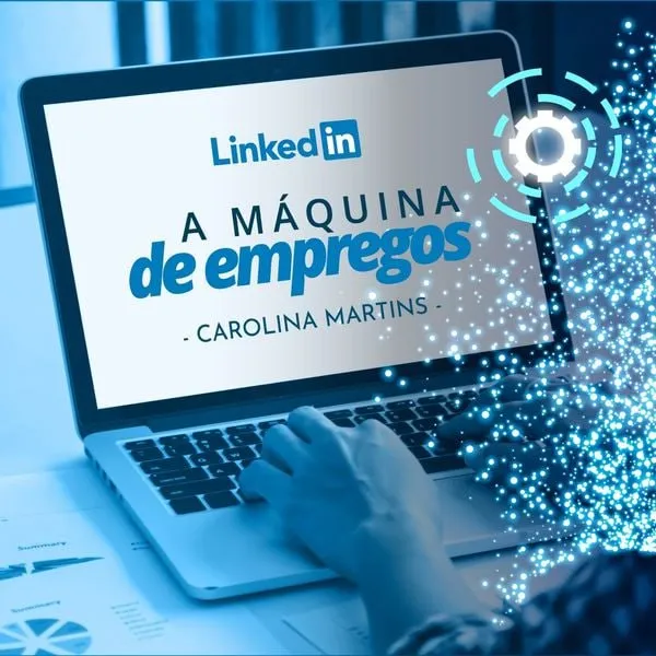 Capa: Baixar Curso LinkedIn: Máquina de Empregos – Carolina Martins Completo